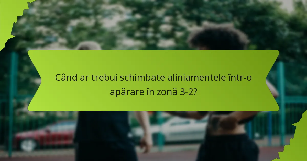 Cum poate fi adaptată apărarea în zonă 3-2 la diferiți adversari?