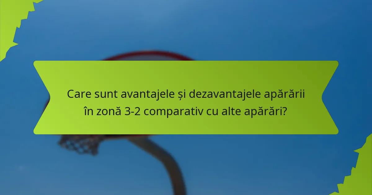 Care sunt diversitățile tactice ale apărării în zonă 3-2?