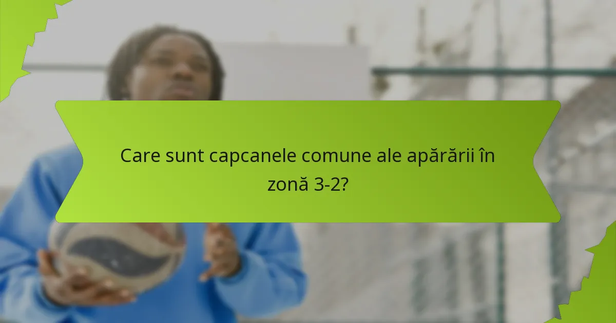 Cum pot echipele să depășească obstacolele în apărarea în zonă 3-2?