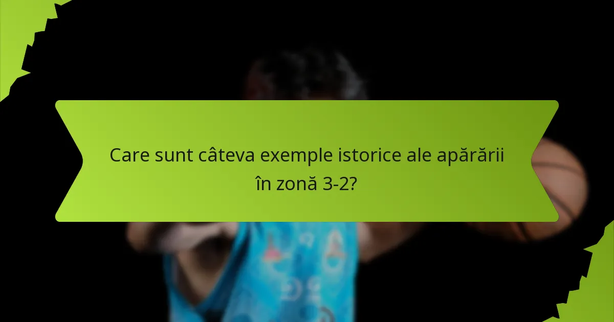 Ce echipe au excelat cu apărarea în zonă 3-2?