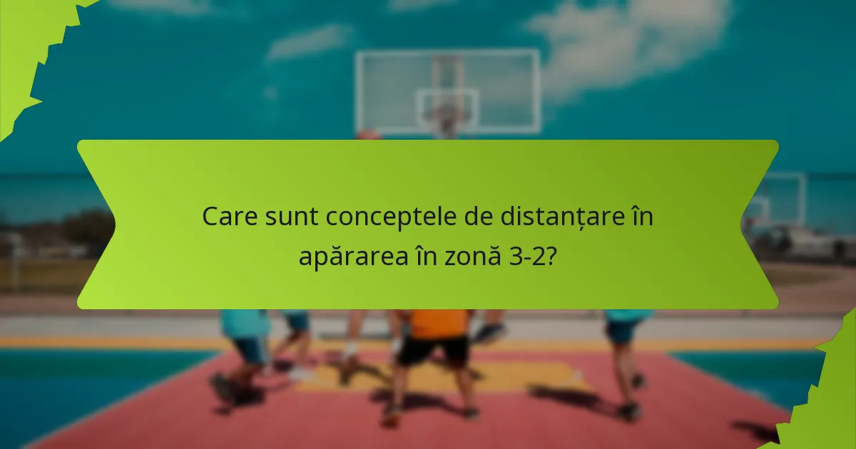 Cum ar trebui să fie poziționați jucătorii în apărarea în zonă 3-2?
