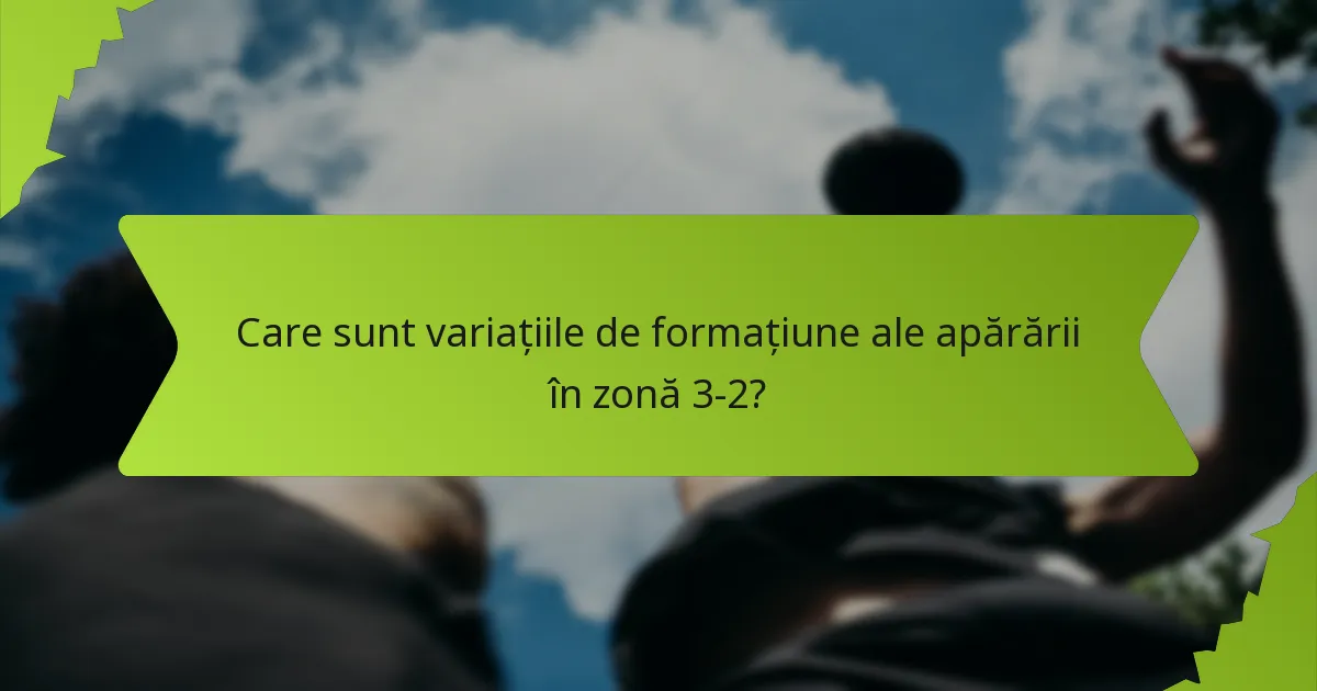 Care sunt conceptele de distanțare în apărarea în zonă 3-2?