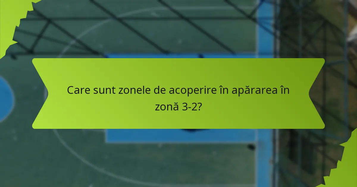 Cum să poziționezi jucătorii optim în apărarea în zonă 3-2?