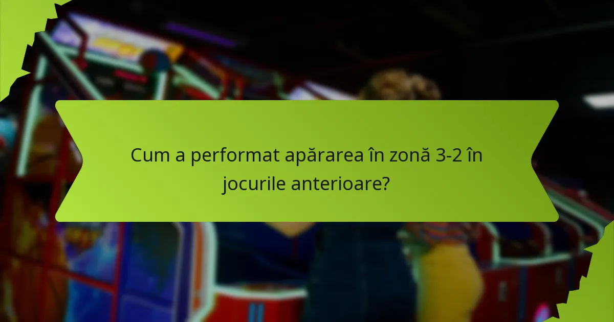 Ce echipe au excelat cu apărarea în zonă 3-2?