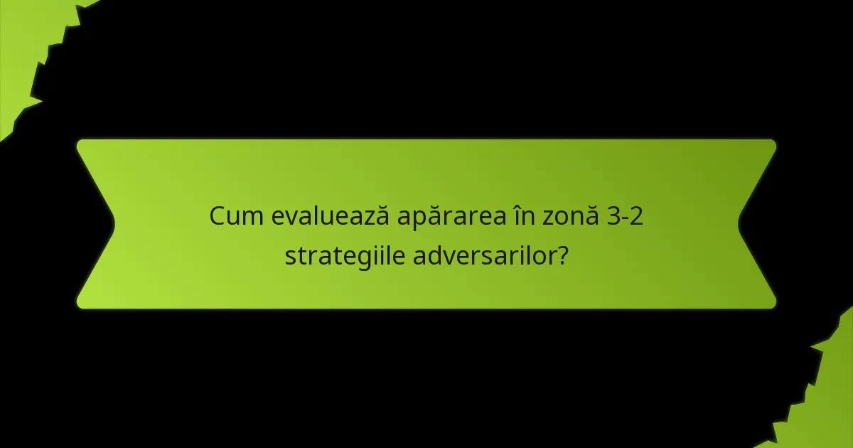 Cum interacționează jucătorii în cadrul apărării în zonă 3-2?