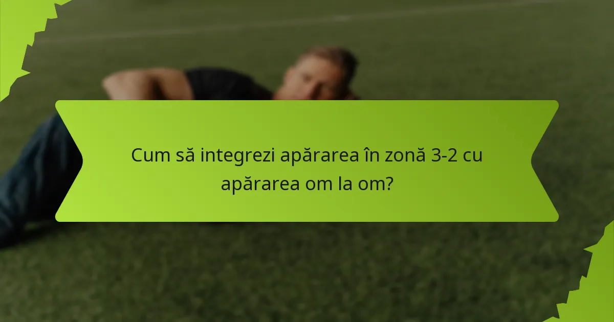 Cum se schimbă dinamica echipei cu apărarea în zonă 3-2?